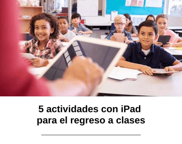 LDC - Actividades con iPad para el regreso a clases - eventos