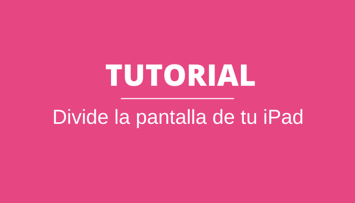 Divide la pantalla de tu iPad