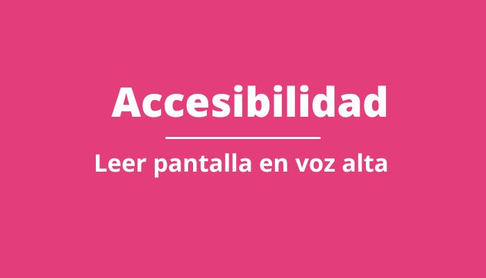 Accesibilidad | Leer pantalla en voz alta