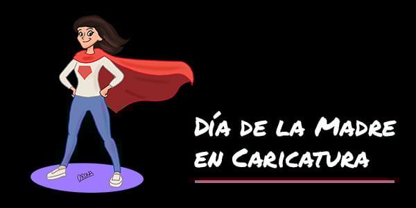 Día de la Madre en Caricatura - 05/05/21
