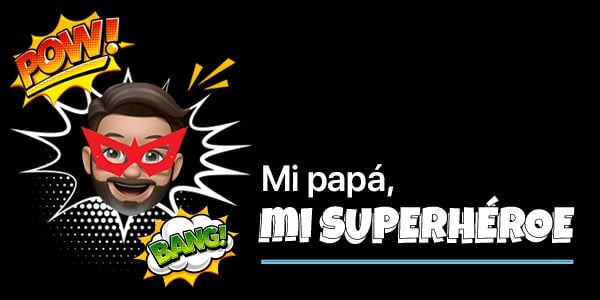 Mi papá, mi superhéroe - 15/06/21