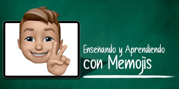 Enseñando y Aprendiendo con Memojis - 20/03/21